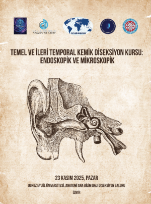 Temel ve İleri Temporal Kemik Diseksiyon Kursu: Endoskopik ve Mikroskopik